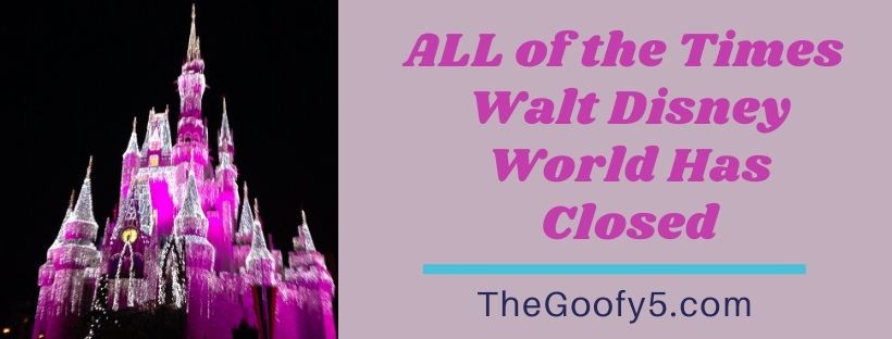 ALL of the Times Walt Disney World Has Closed